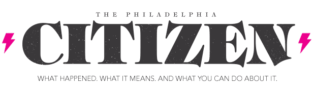 The Philadelphia Citizen